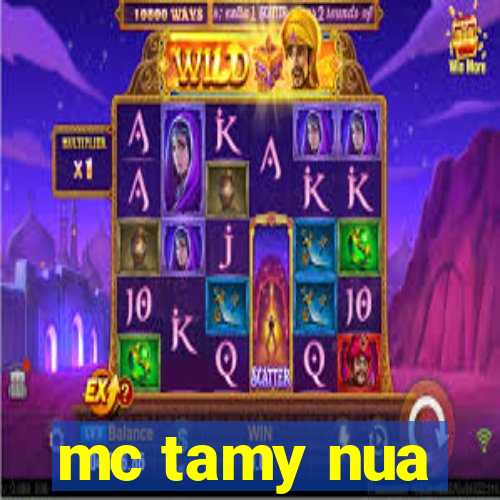 mc tamy nua